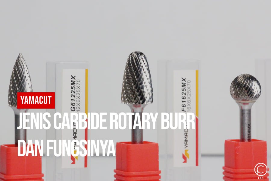 Jenis Carbide Rotary Burr dan Fungsinya